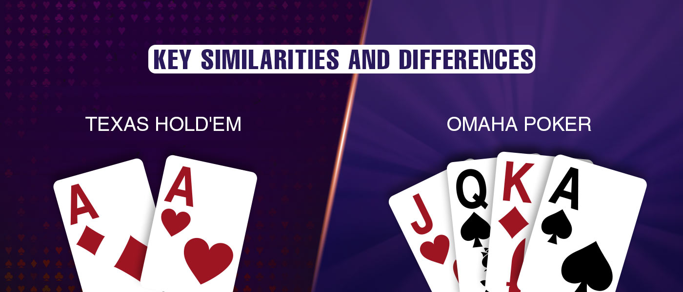 Texas Hold'em vs Omaha - Similarities & Differences