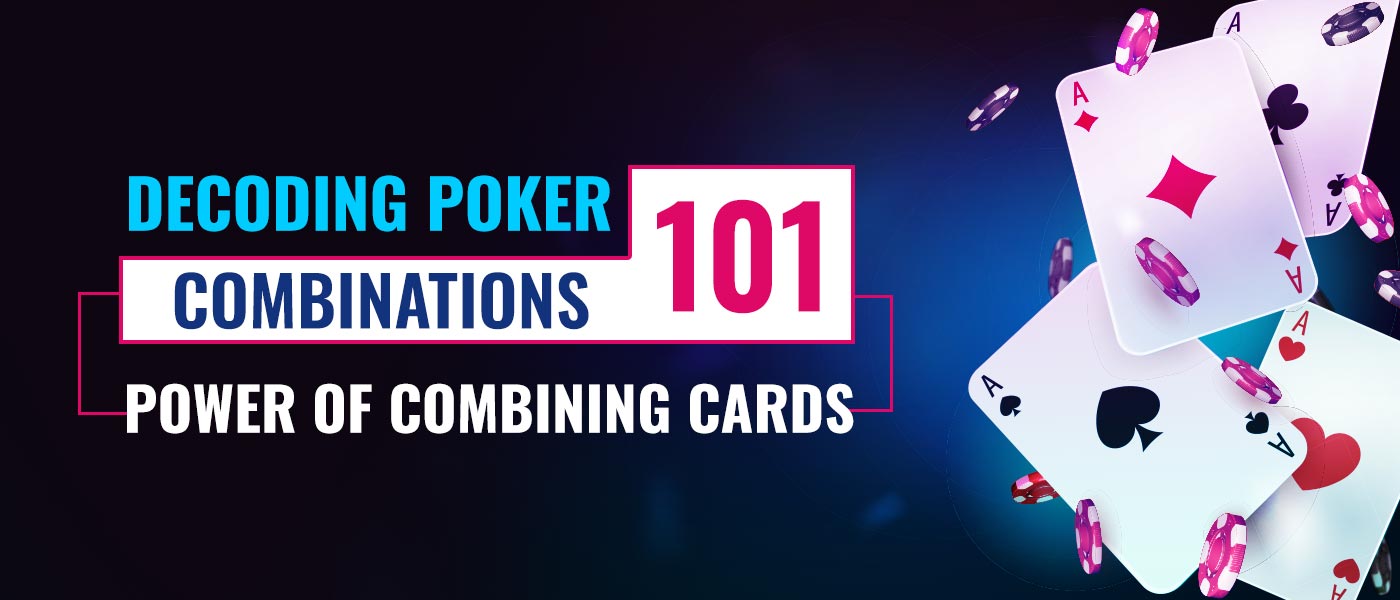 Poker Combinations Understanding Poker 101 PokerBaazi Poker Combinations Understanding Poker 101 PokerBaazi